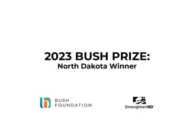 Bush Prize: North Dakota Winners